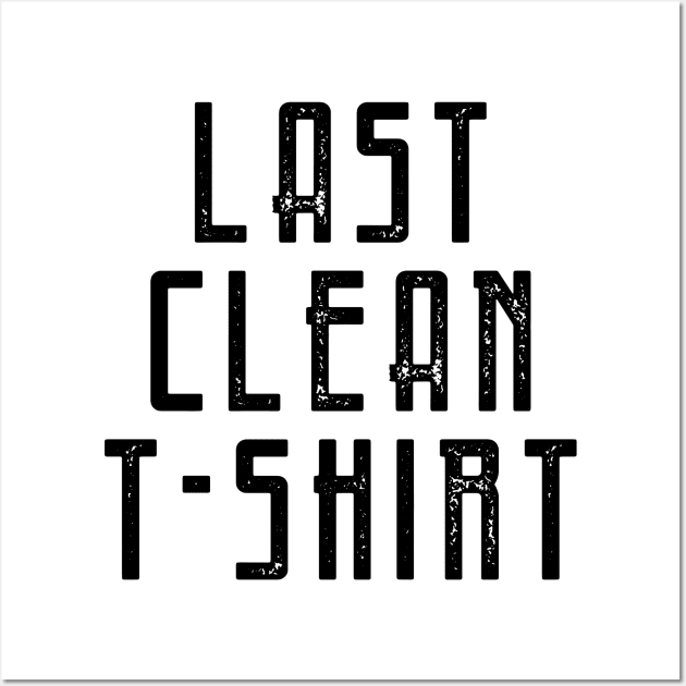 Last Clean T-shirt 2 Wall Art by By_Russso